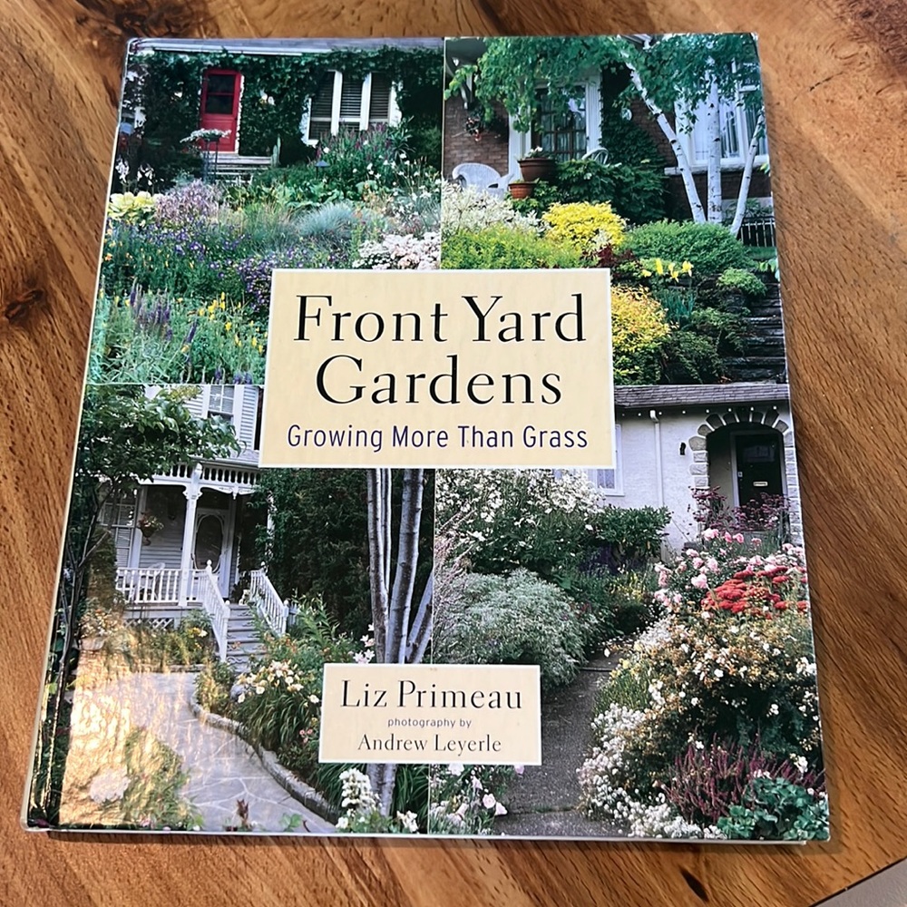 Front Yard Gardens by Liz Primeau